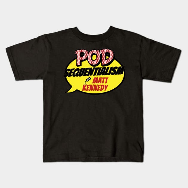 Pod Sequentialism Logo Kids T-Shirt by meltdownnetwork